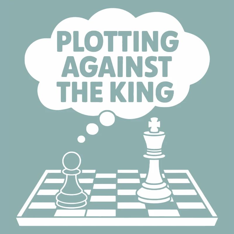 Plotting Against the King