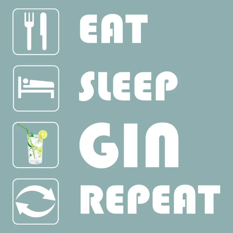 Gin Statement EAT SLEEP GIN REPEAT