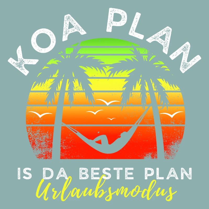 koa Plan is da beste Plan - Urlaubsmodus