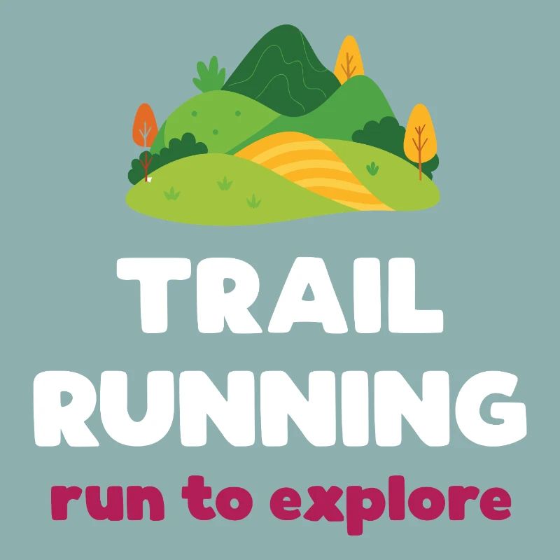 Trail Running - Run to Explore