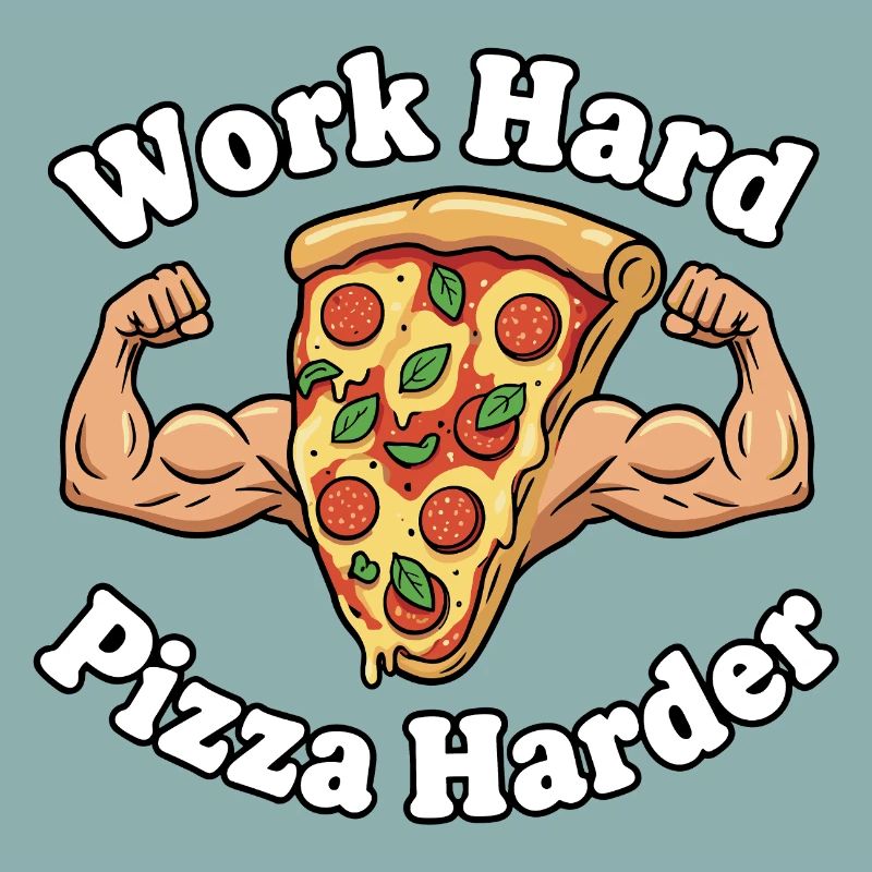 Work Hard Pizza Harder