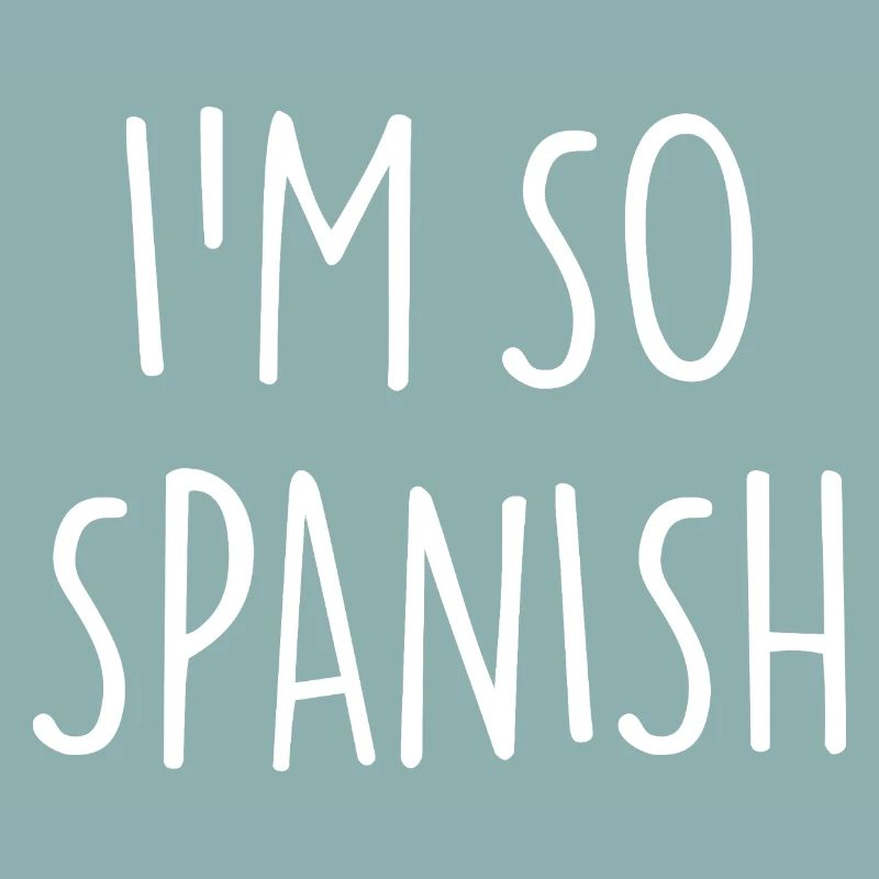 I'M SO SPANISH Spanish Spain