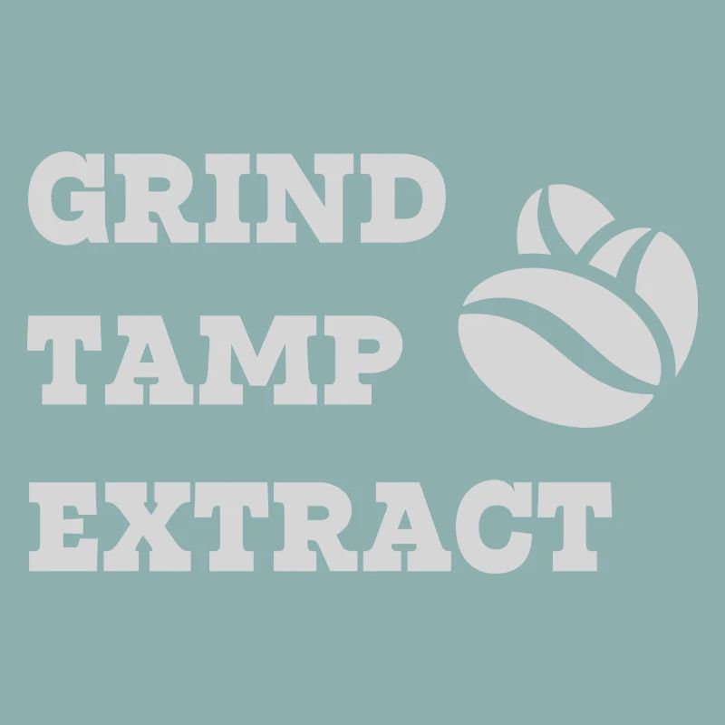 Grind Tamp Extract Coffee