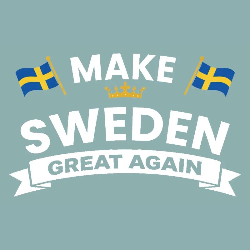 Make Sweden Great Again