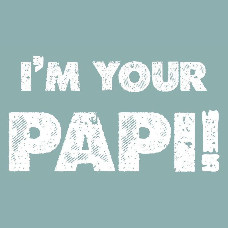 I'm your daddy