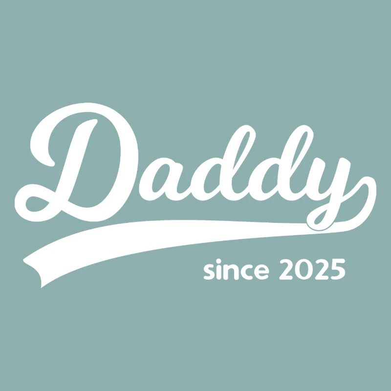 Daddy Since 2025 – Vintage Script