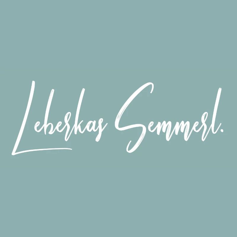 Leberkas Semmerl – Dialekt Spruch Design