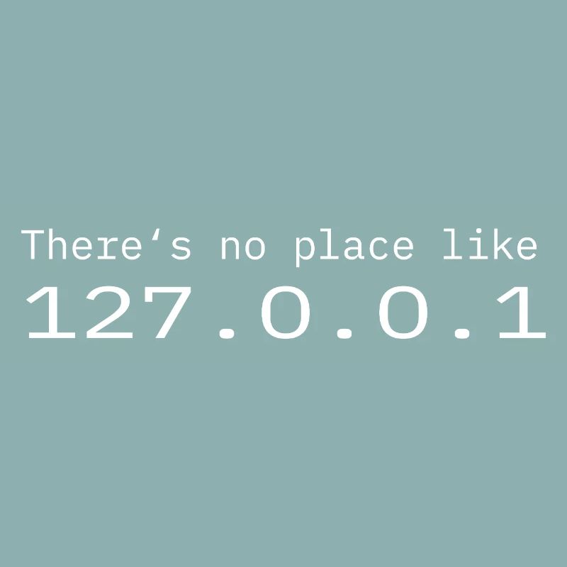 Programmeur Nerd IT Aucun endroit comme Localhost