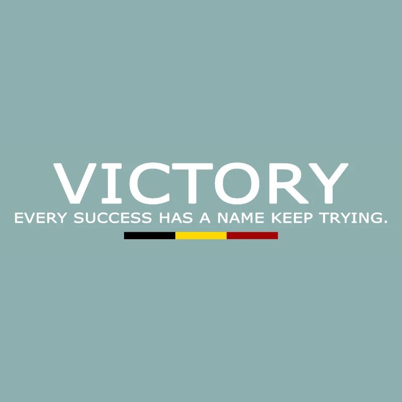 Victory EVERY SUCCESS HAS A NAME KEEP TRYING BELGE