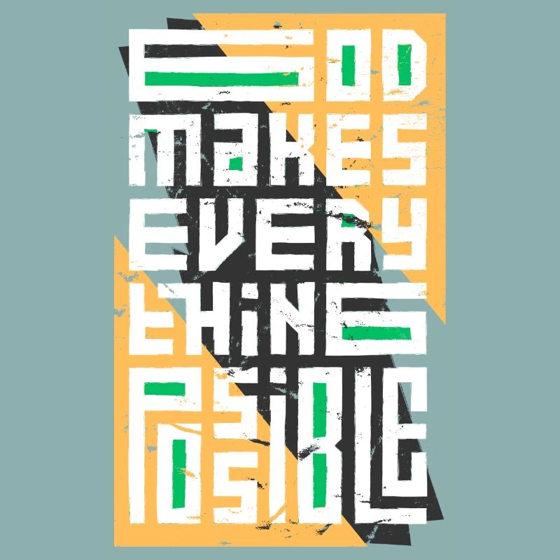 God Makes Everything Possible