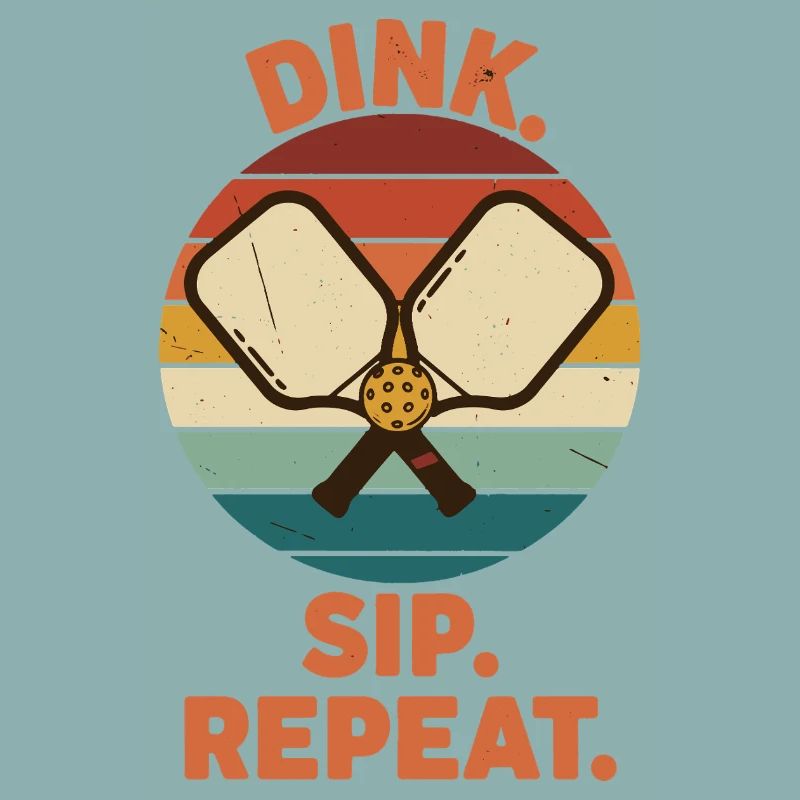 Pickleball Funny Player Dink Sip Repeat Play