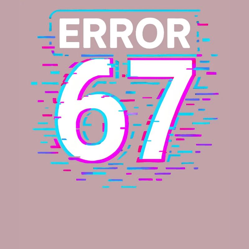 Idée de cadeau Error 67 Six Seven Glitch Cyber Meme
