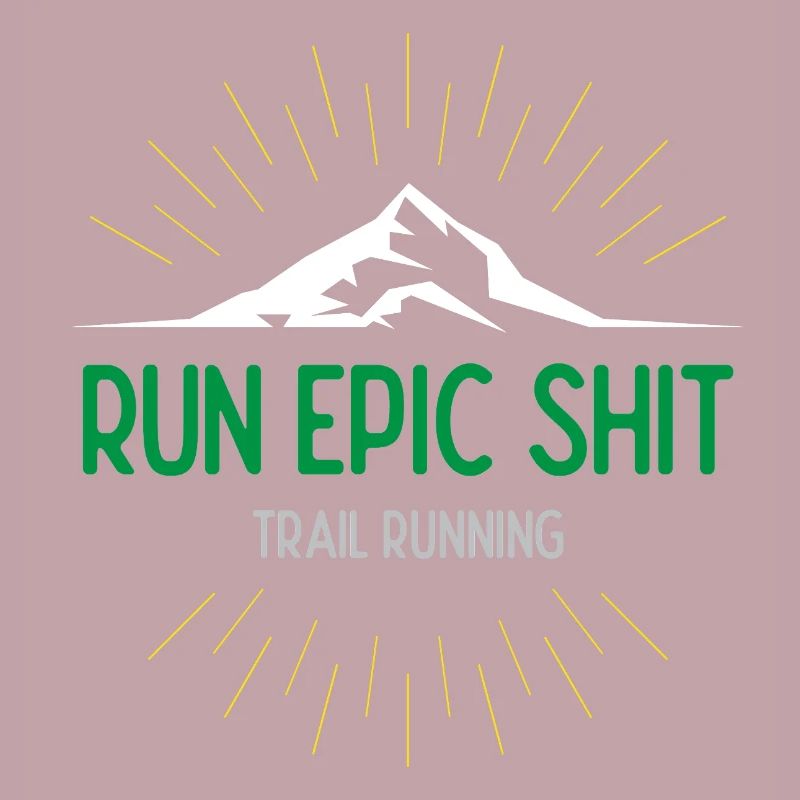 Run Epic Shit - Trail Running