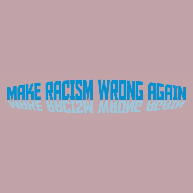make racism wrong again