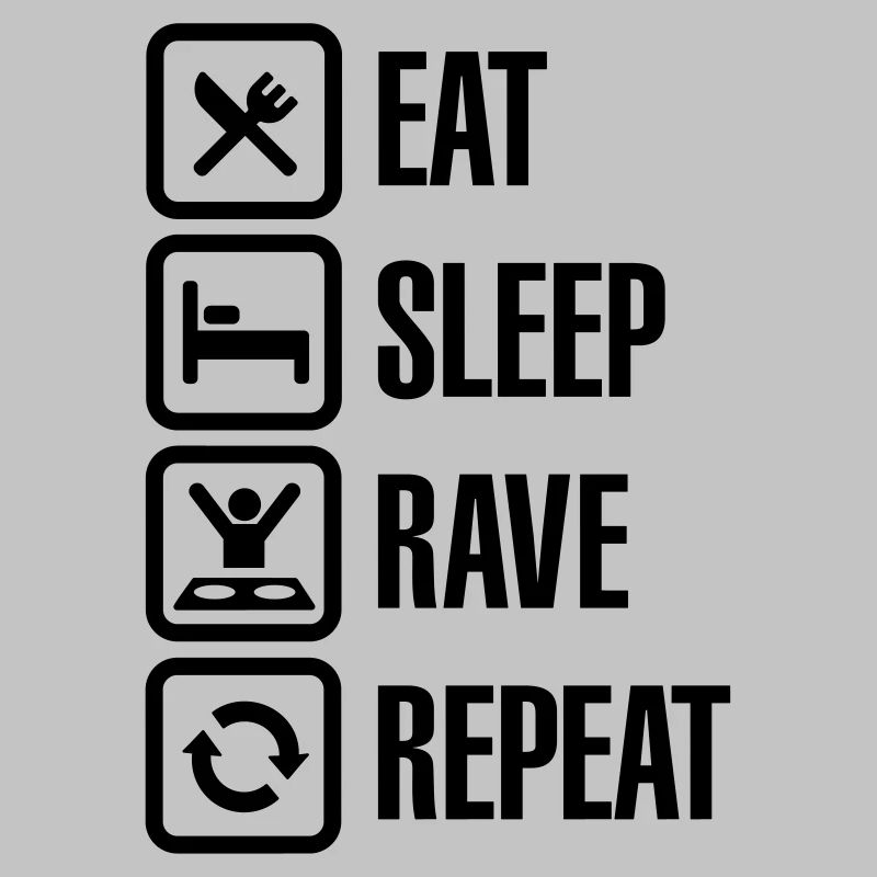 Eat sleep rave repeat