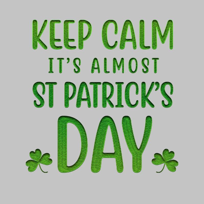 Keep Calm Is Almost St Patricks Day