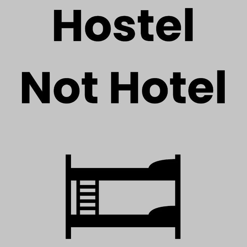 Hostel, Not Hotel – Backpacker Shirt
