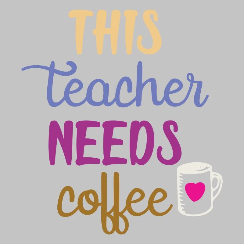 This Teacher Needs Coffee