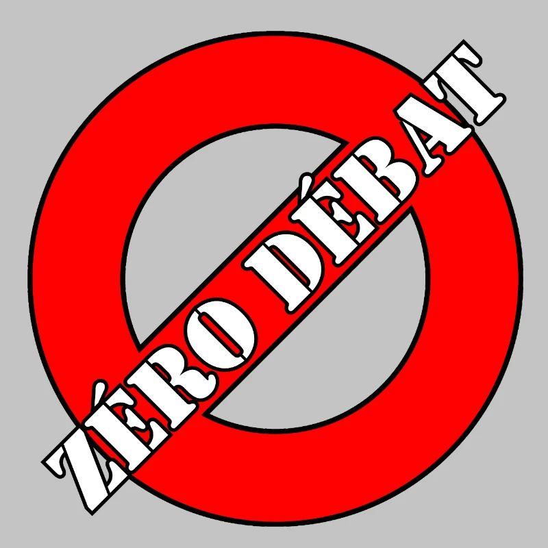ZÉRO DÉBAT.