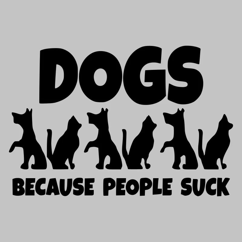 Hunde. Weil die Menschen dumm sind! *
