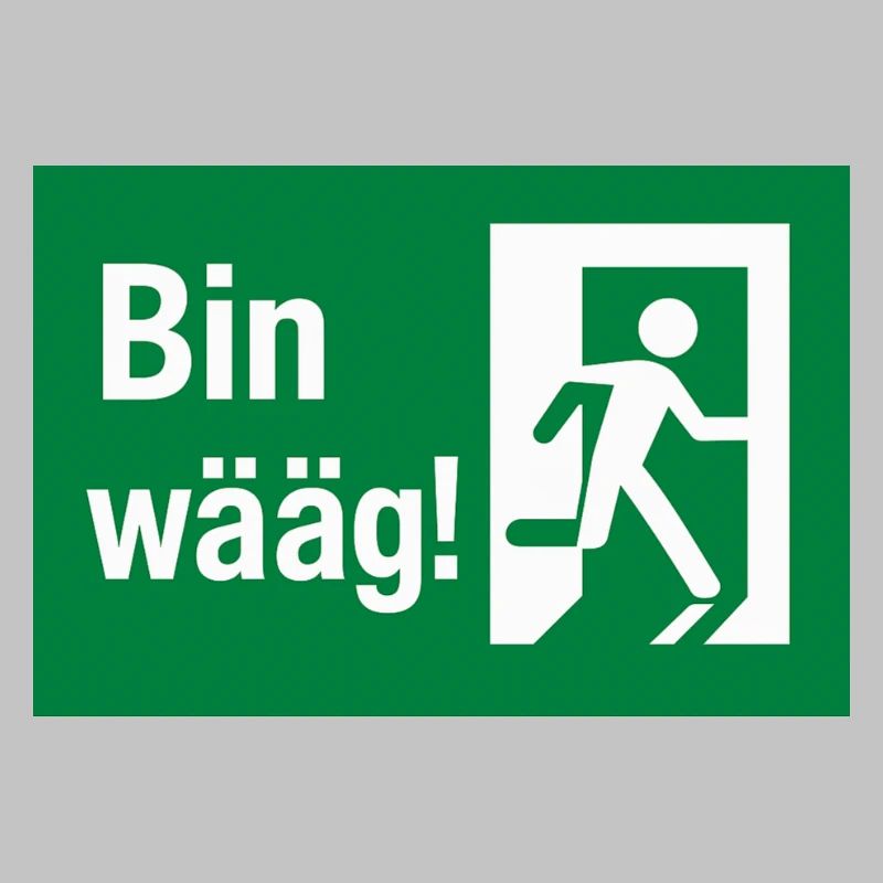 Bin wääg Exit Humor