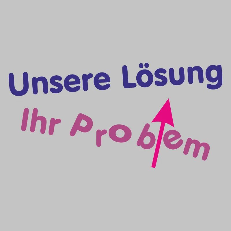 Unsere Lösung (wird) Ihr Problem ...