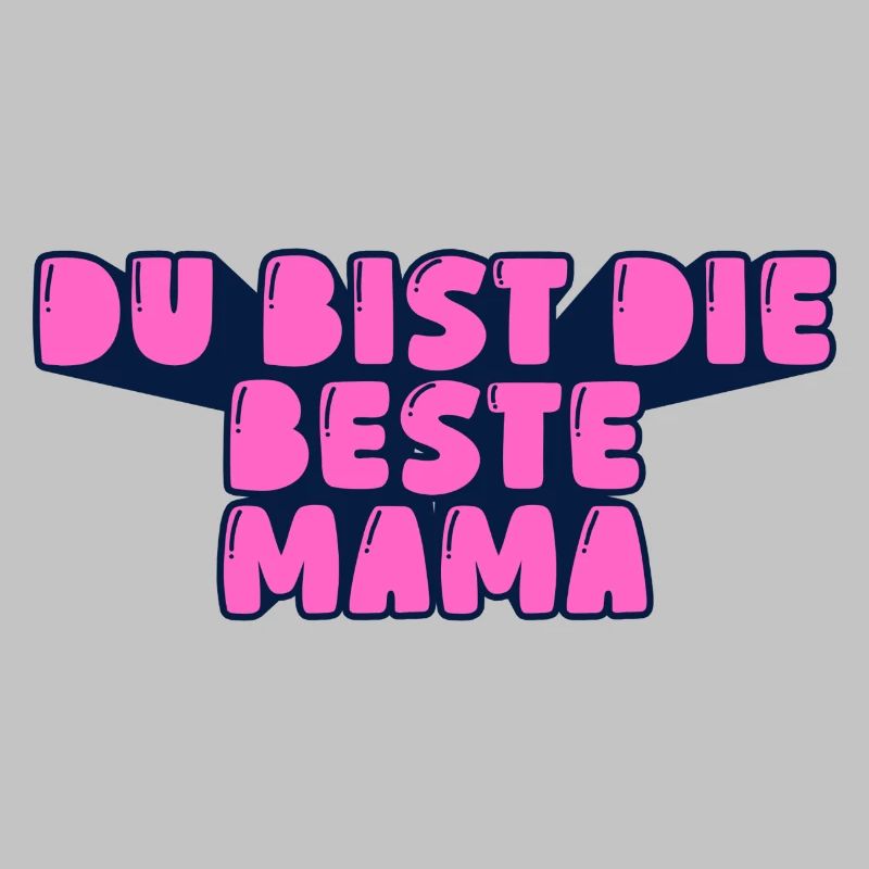 du bist die beste Mama