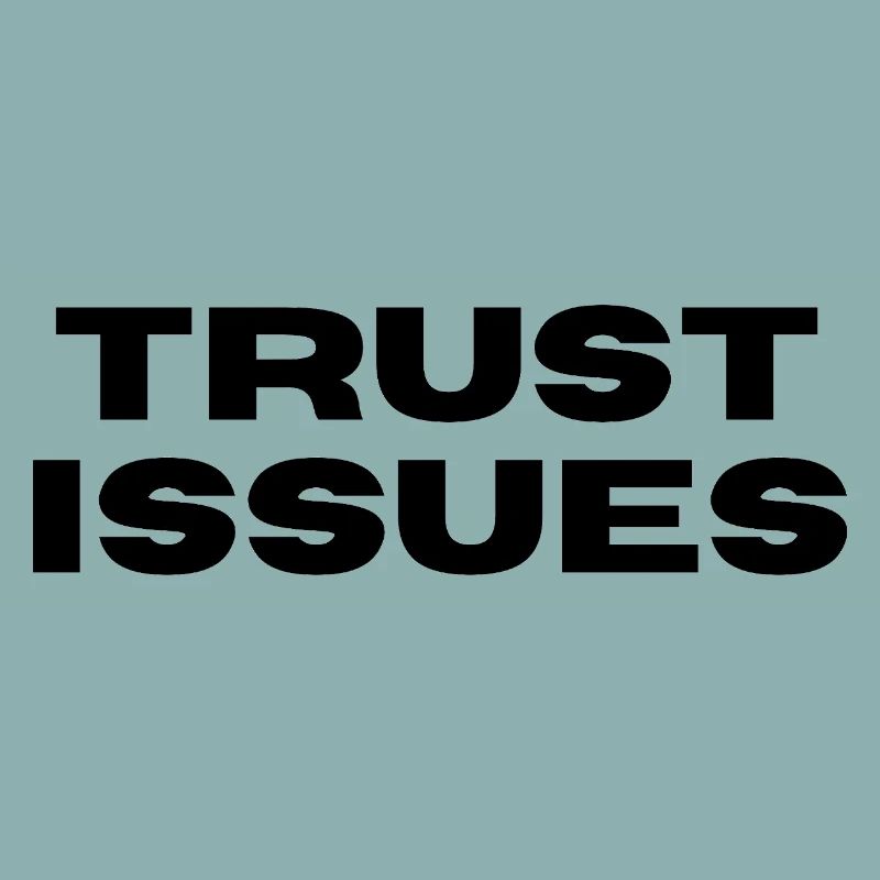 TRUST ISSUES