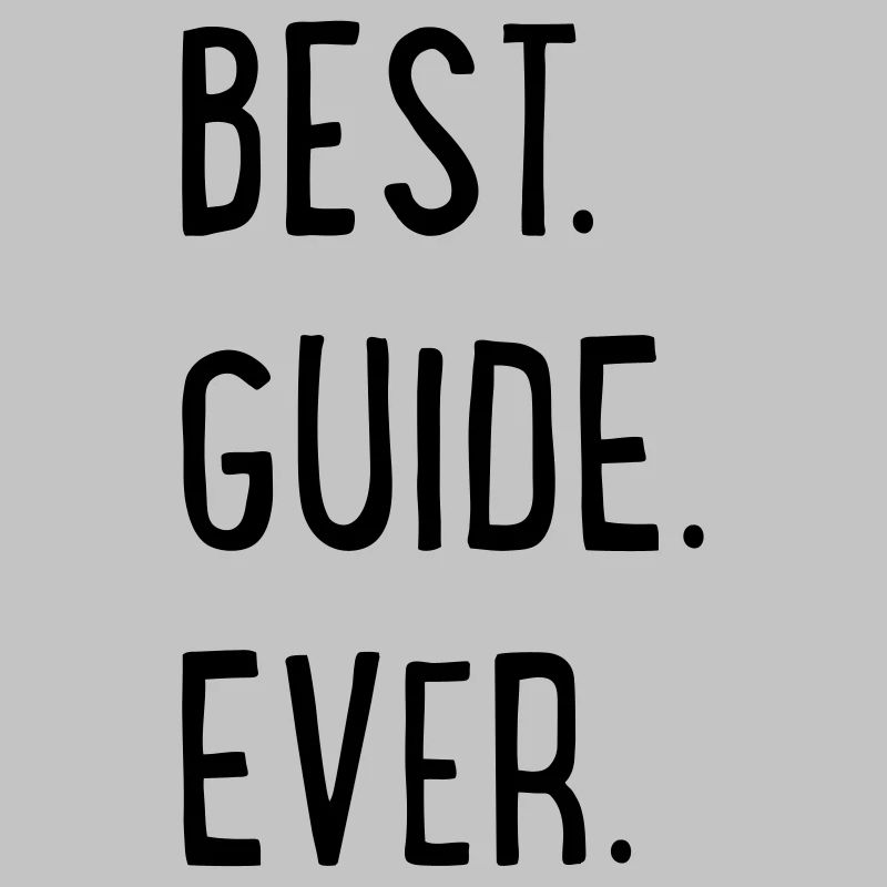 BEST GUIDE EVER
