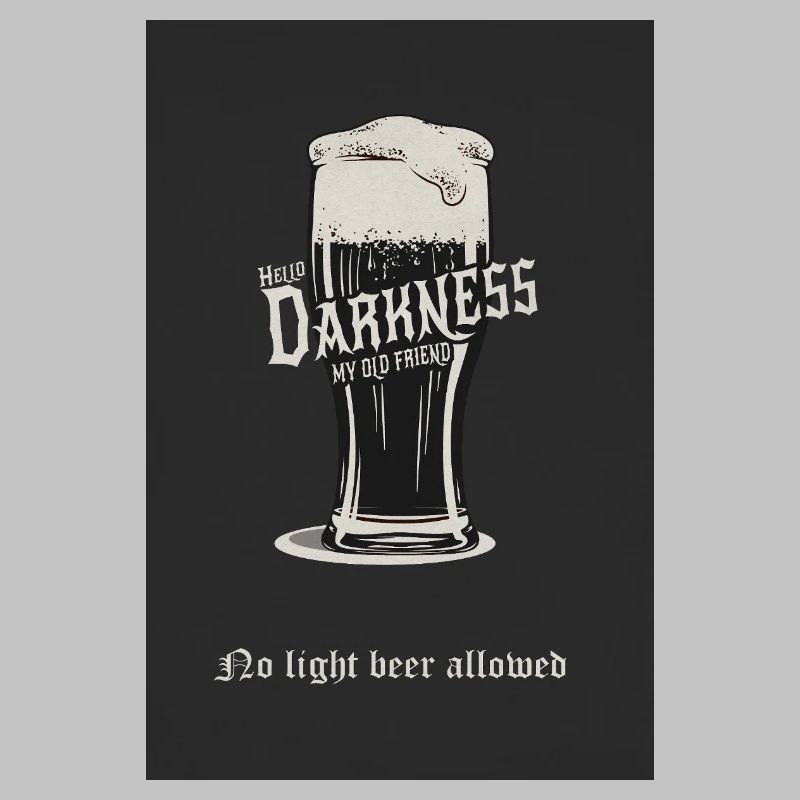 No Light Beer Allowed – Dunkles Bier Design