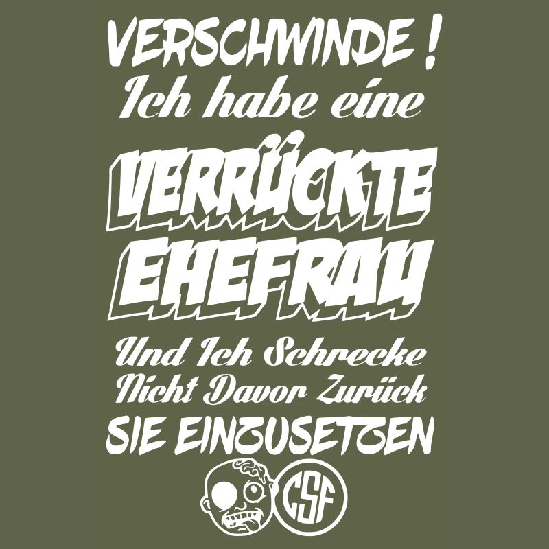 Verschwinde ich habe eine verrückte Ehefrau