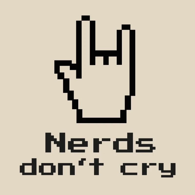 Nerds don't cry! nerdy, IT, EDV, Programmierer