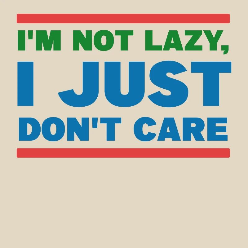 Relax doesn't matter statement I don't care