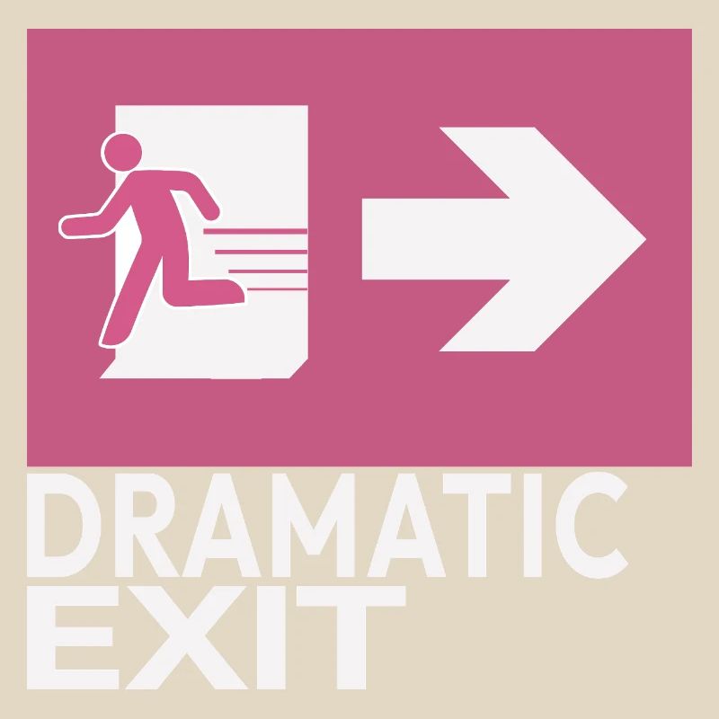 Dramatic Exit Funny Statement Minimal Grafik