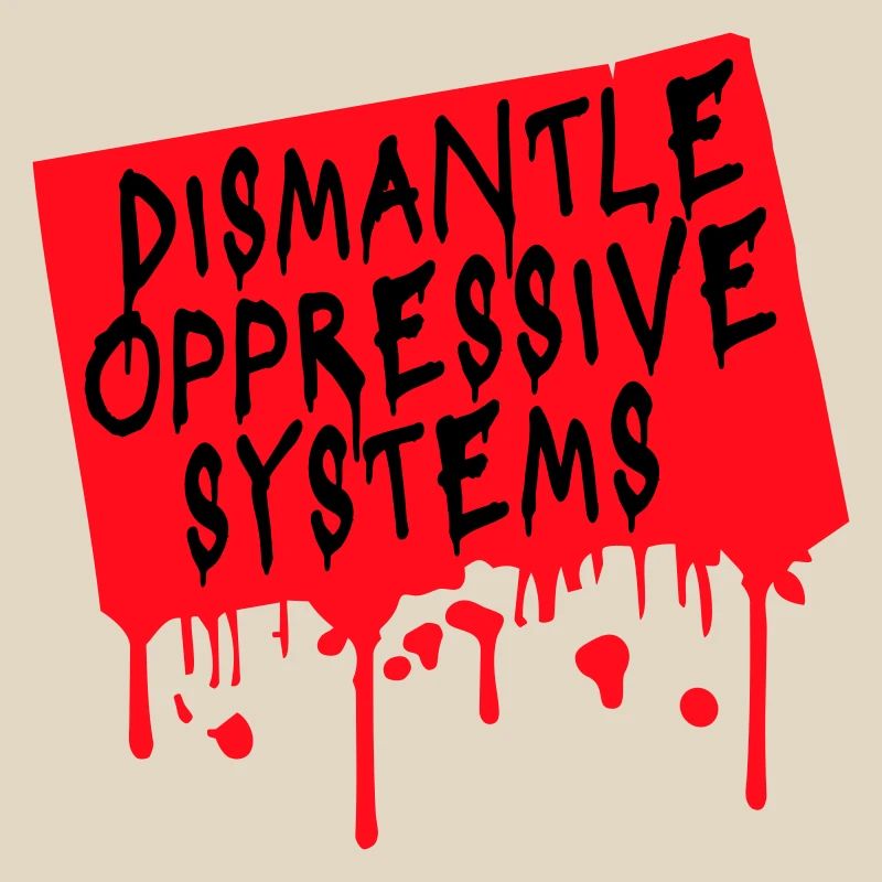 Dismantle Oppressive Systems Activism Statement