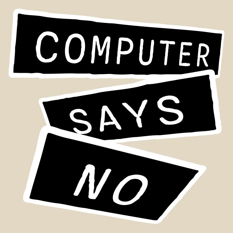 Computer Says No Funny Programmer Nerd Technique