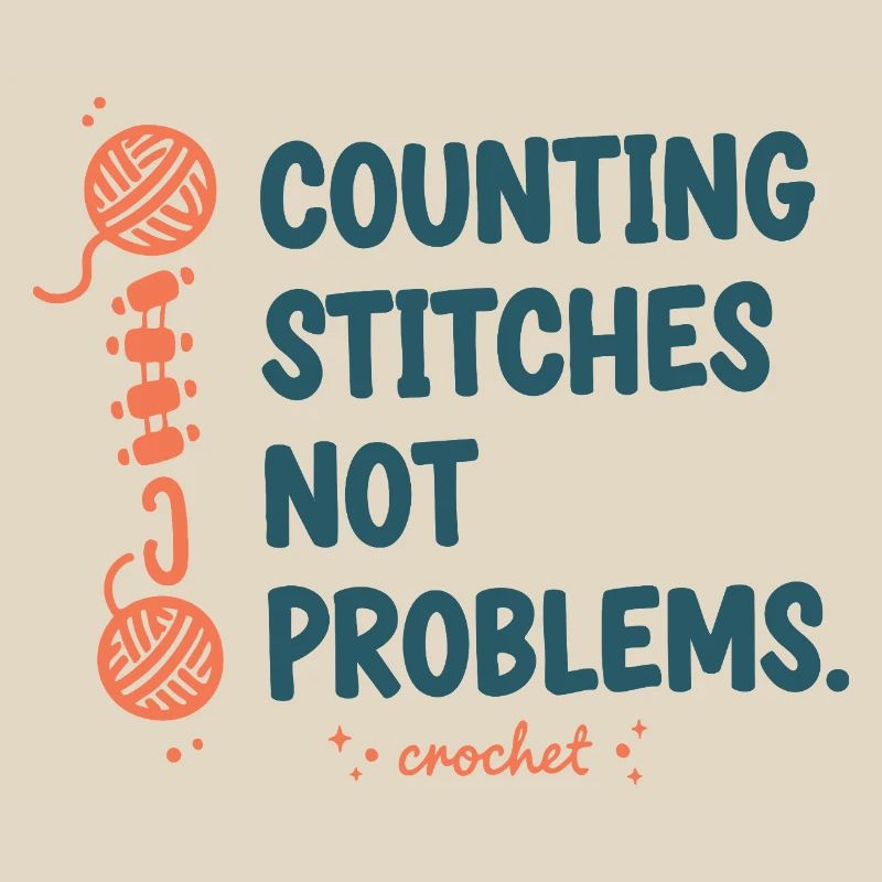 Counting Stitches Not Problems Crochet Lover