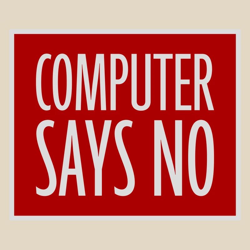 Computer Says No Funny Programmer Nerd Technique