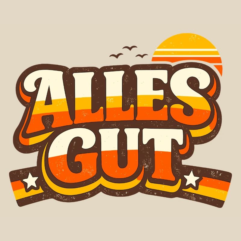 Alles Gut Spruch