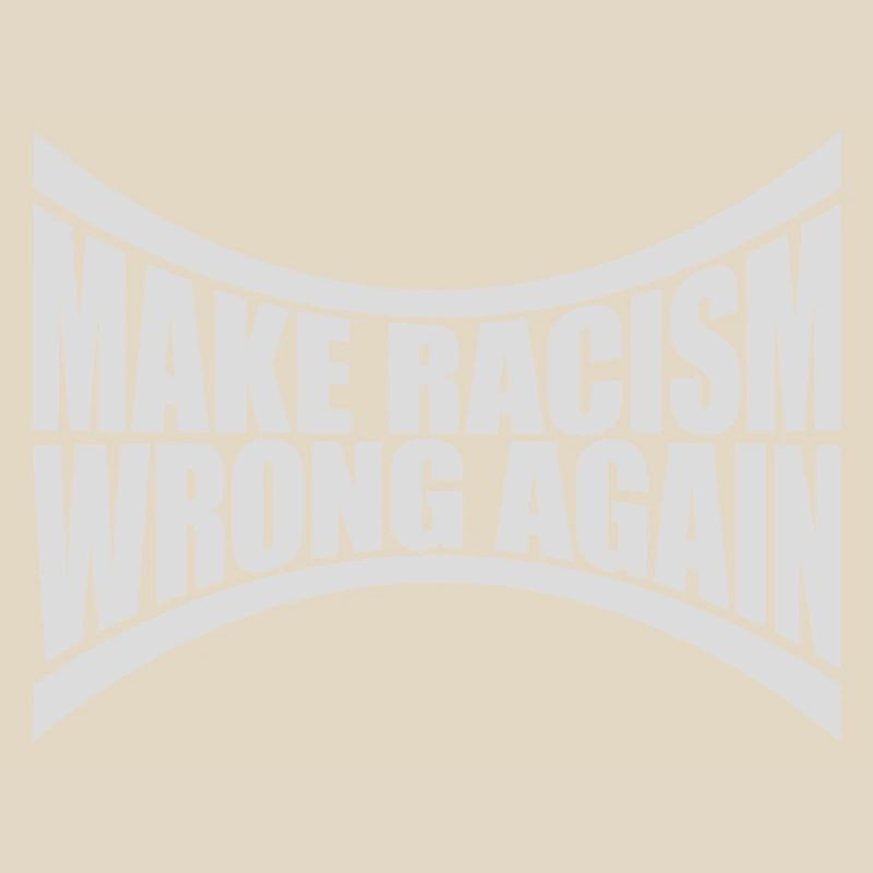 make racism wrong again