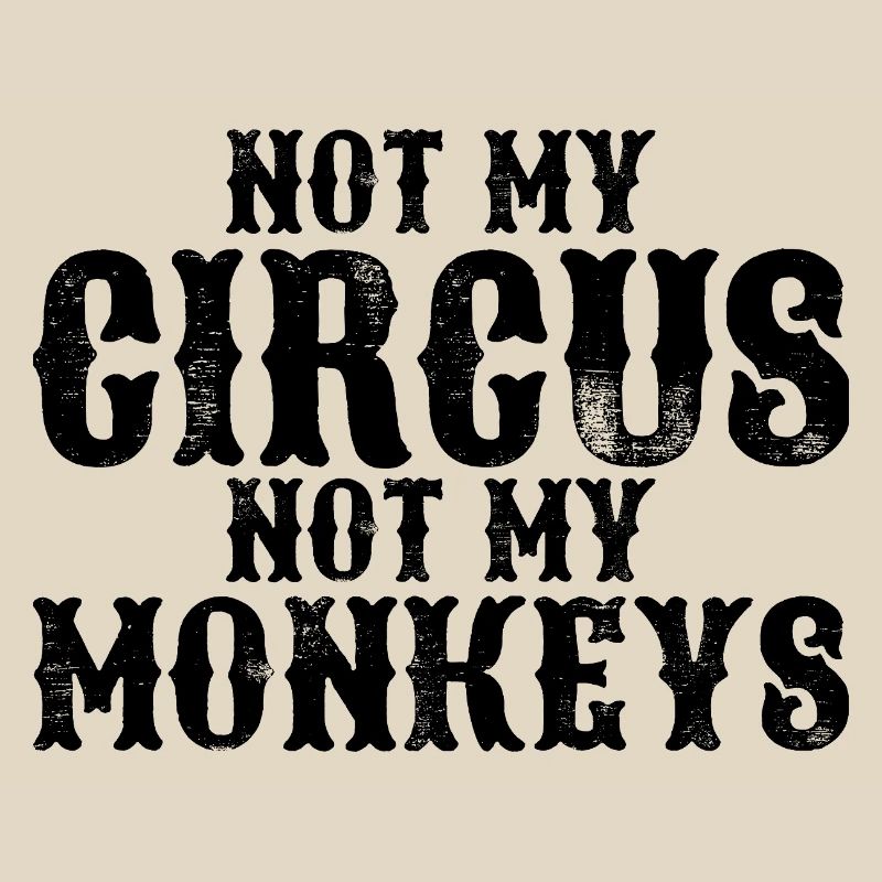 Pas mon cirque, pas mes singes