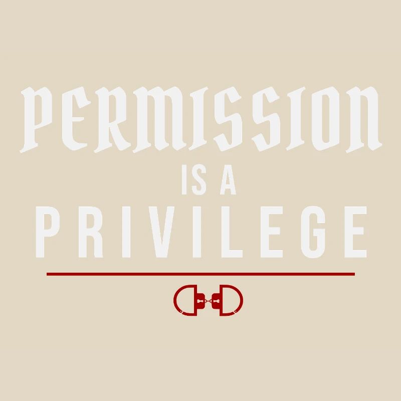 Permission Is A Privilege – Authority Dynamics