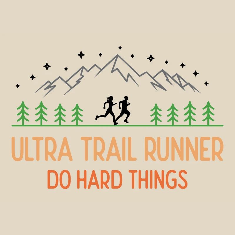 Ultra Trail Runner - Faites des choses difficiles