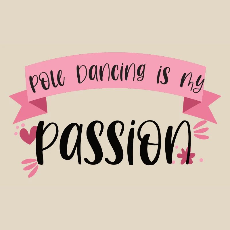Pole Dancing is my passion - Dancer Gift