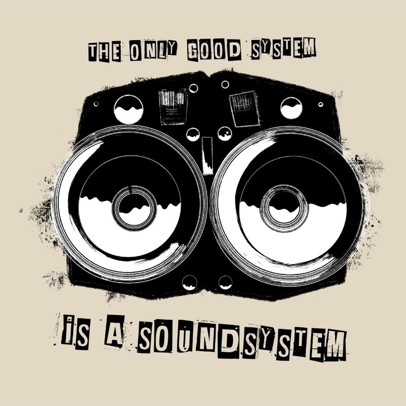 Le seul bon système est un soundsystem