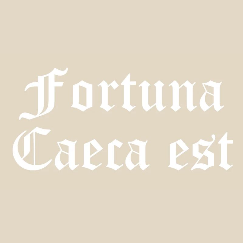 Fortuna Caeca Est in Gothic Script