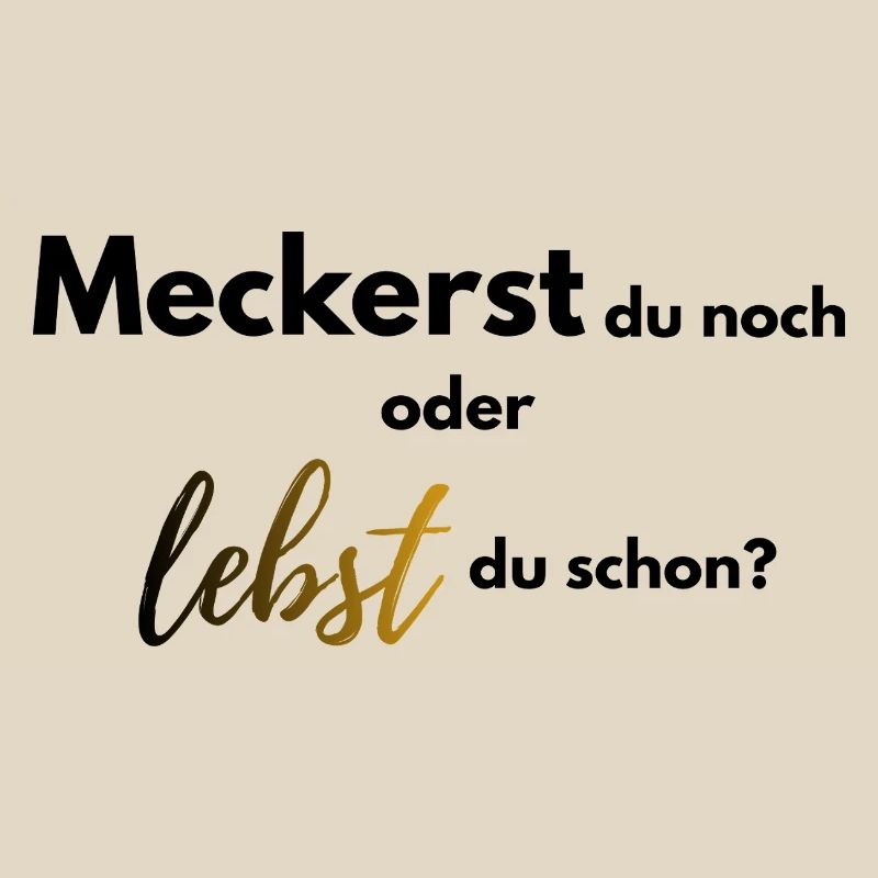 Meckerst du noch oder lebst du schon farbig