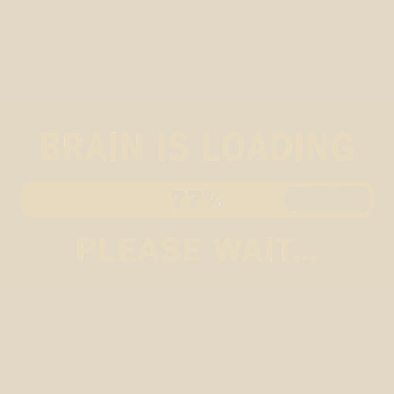 Brain Loading – Please Wait