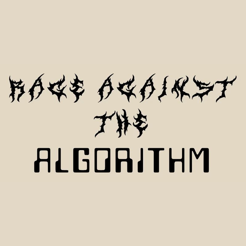 Rage against the Algorithm