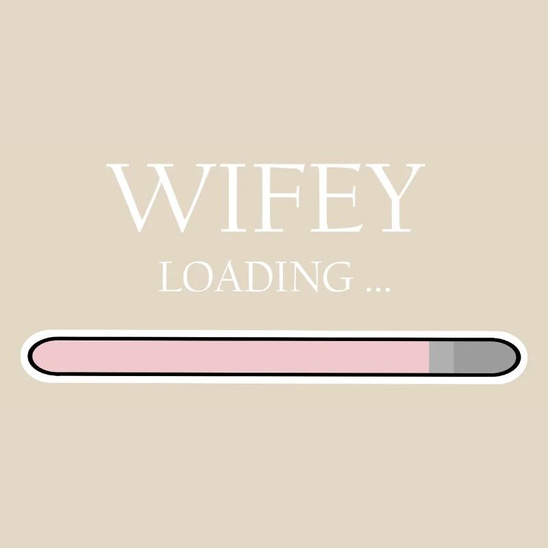 Wifey Loading Progress, Engagement & Wedding